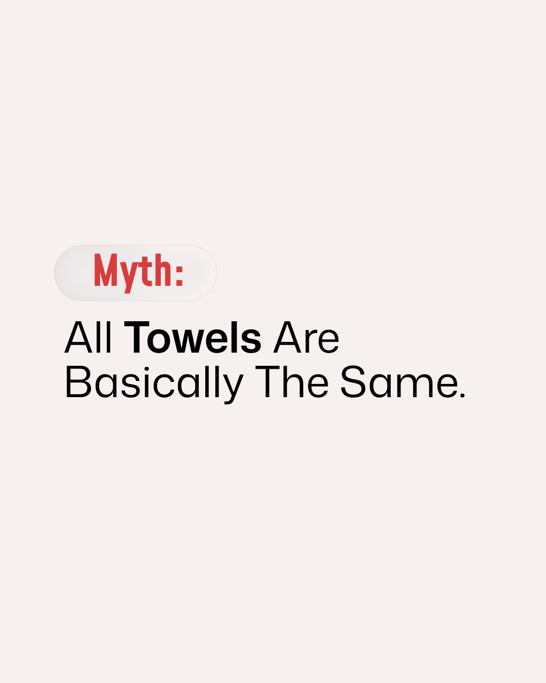 All towels are basically the same. 